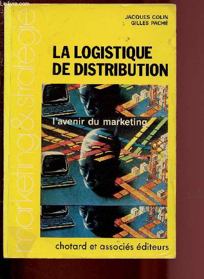 LA LOGISTIQUE DE DISTRIBUTION : L'AVENIR DU MARKETING