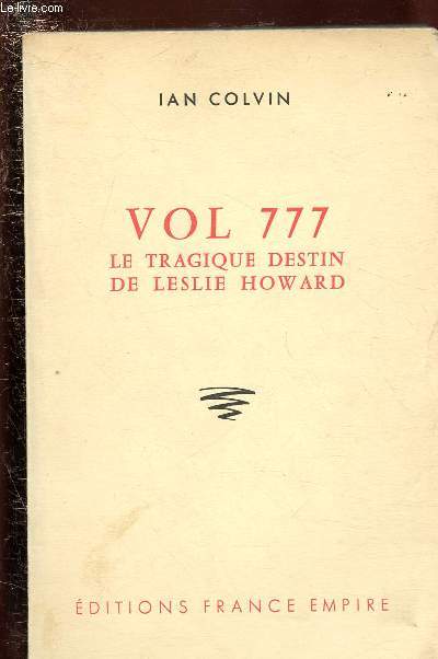 VOL 777 - LE TRAGIQUE DESTIN DE LESLIE HOWARD