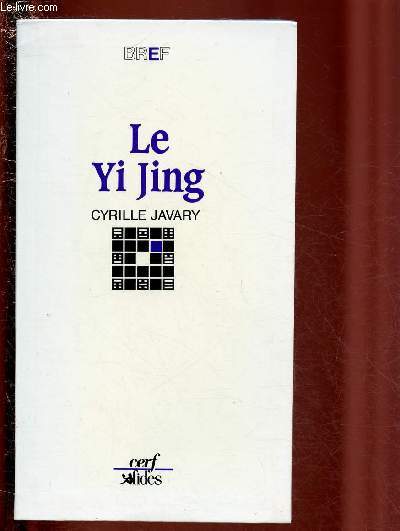 LE YI JING : LA GRAND LIVRE DU YIN ET DU YANG
