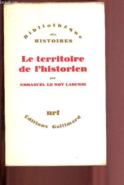 LE TERRITOIRE DE L'HISTORIEN / NRF. BIBLIOTHEQUE DES HISTOIRES