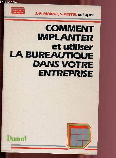 COMMENT IMPLANTER ET UTILISER LA BUREAUTIQUE DANS VOTRE ENTREPRISE