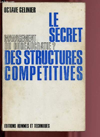 LE SECRET DES STRUCTURES COMPETITIVES : MANAGEMENT OU BUREAUCRATIE ?