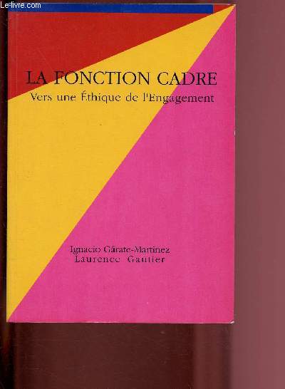 LA FONCTION CADRE - VERS UNE ETHIQUE DE L'ENGAGEMENT