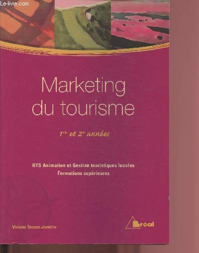 MARKETING DU TOURISME - 1re ET 2e ANNEES - BTS ANIMATION ET GESTION TOURISTIQUES LOCALES - FORMATIONS SUPERIEURES