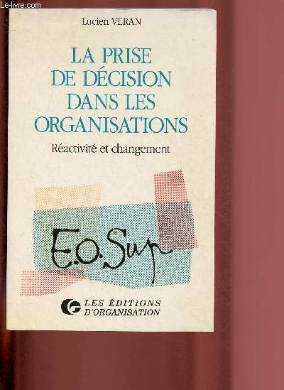 LA PRISE DE DECISION DANS LES ORGANISATIONS - REACTIVITE T CHANGEMENT