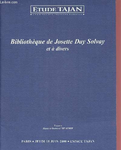 BIBLIOTHEQUE DE JOSETTE DAY SOLVAY ET A DIVERS