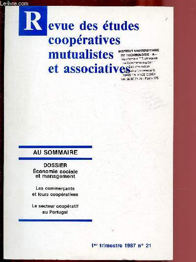 1ER TRIMESTRE 1987 - N21 - REVUE DES ETUDES COOPERATIVES MUTUALISTES ET ASSOCIATIVES : Economie sociale et management - Les commerants et leurs coopratives - Le secteur coopratif au Portugal,etc.