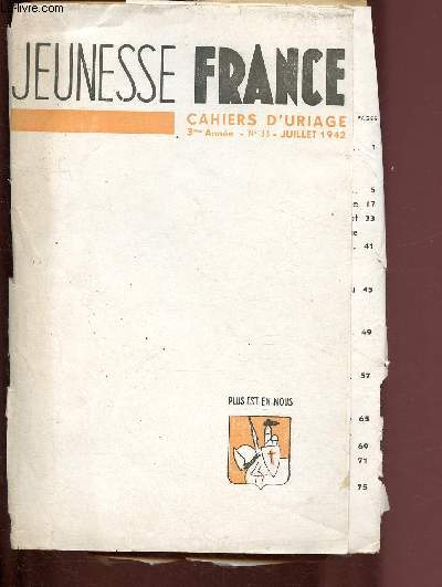 3eme ANNEE - N33 - JUILLET 1942 - JEUNESSE FRANCE - CAHIERS D'URIAGE : La colonisation, par P. Reliter - La France Mditerranenne, par B. d'Astorg - Les Comits sociaux et le Proltariat, par J. Dumazedier, etc.