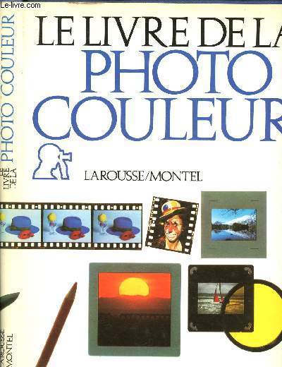 LE LIVRE DE LA PHOTO COULEUR