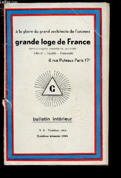 N8 - TROISIEME SERIE - BULLETIN INTERIEUR - GRANDE LOGE DE FRANCE - FRANCS-MACONS ANCIENS ET ACCEPTES