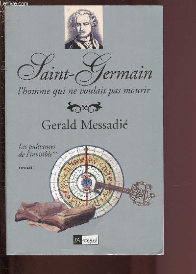 SAINT-GERMAIN - L'HOMME QUI NE VOUALIT PAS MOURIR - TOME II : LES PUISSANCES DE L'INVISIBLE