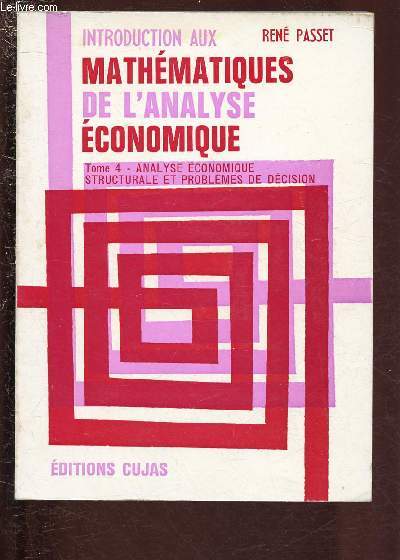 ANALYSE ECONOMIQUE STRUCTURALE ET PROBLEMES DE DECISION / INTRODUCTION AUX MATHEMATIQUES DE L'ANALYSE ECONOMIQUE