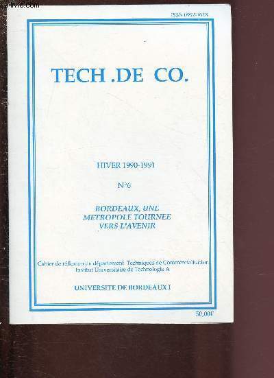 N6 - HIVER 1990-1991 - TECH.DE.CO : BORDEAUX, UNE METROPOLE TOURNEE VERS L'AVENIR