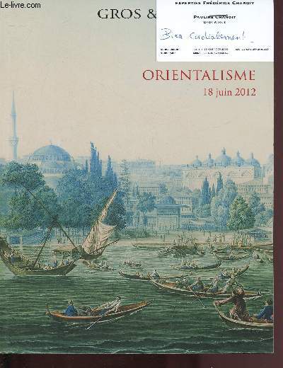 18 JUIN 2012 - ORIENTALISME - ART ISLAMIQUE - GROS & DELETTREZ - HOTEL DROUOT - SALLES 1 ET 7 - CATALOGUE DE VENTE AUX ENCHERES