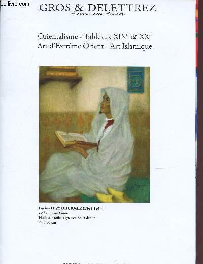 21 MARS 2011 - ORIENTALISME - TABLEAUX XIXe ET XXe - ART D'EXTREME ORIENT - ART ISLAMIQUE - DROUOT RICHELIEU - SALLE 7 - GROS & DELETTREZ - CATALOGUE DE VENTE AUX ENCHERES