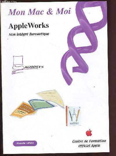 APPLEWORKS - MON INTEGRE BUREAUTIQUE / MON MAC & MOI