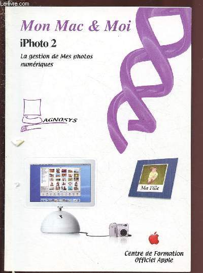 MON MAC & MOI - IPHOTO 2 - LA GESTION DE MES PHOTOS NUMERIQUES