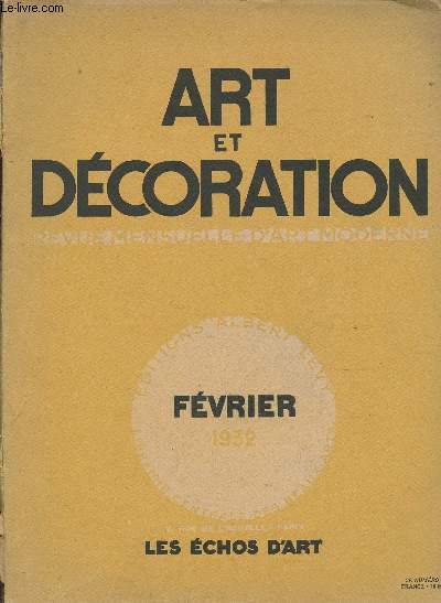 FEVRIER 1932 - ART ET DECORATION : Une exposition internationale de dcoration  Cologne, par Andr Sziwessy - Les portes de la feronneries, par Raymont Cogniat - Les papiers de garde d'Andr Ballet, Par pierre Migennes,etc.