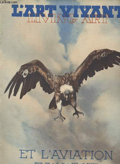 N182 - MARS 1934 - L'ART VIVANT - LIVING ART - REVUE MENSUELLE INTERNATIONALE DE L'ART, DES ELEGANCES ET DU TOURISME : Naissance de l'avion, par Jrome et Jean tharaud - Les femmes et l'aviation, par Pincesse Bibesco - L'Angleterre et la peinture,etc.