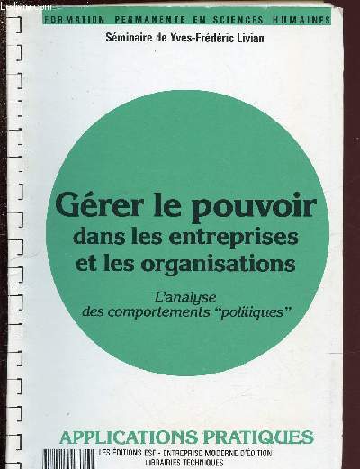 GERER LE POUVOIR DANS LES ENTREPRISES ET LES ORGANISATIONS - L'ANALYSE DES COMPORTEMENTS 