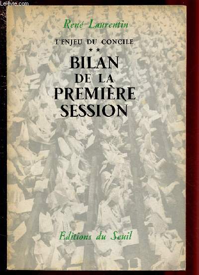 BILAN DE LA PREMIERE SESSION 11 octobre - 8 dcembre 1962 / TOME II - L'ENJEU DU CONCILE