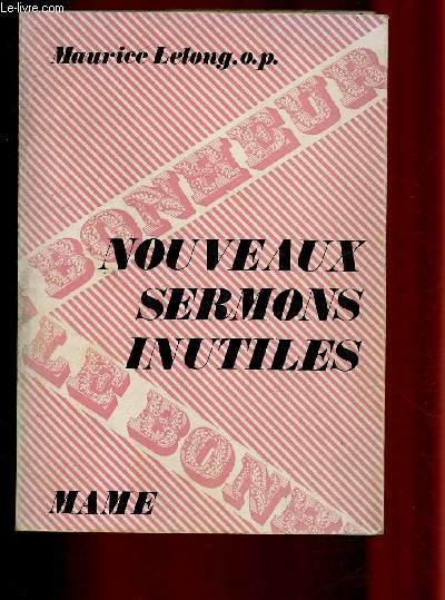 LE BONHEUR - NOUVEAUX SERMONS INUTILES (AVEC ENVOI D'AUTEUR)