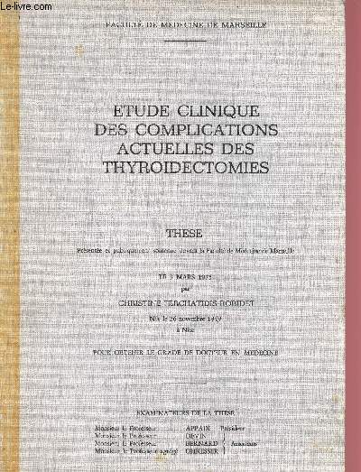 ETUDE CLINIQUE DES COMPLICATIONS ACTUELLES DES THYROIDECTOMIES - THESE prsente et publiquement soutenue devant la Facult de Mdecine de Marseille le 3 Mars 1975 pour obtenir le grade de docteur en mdecine