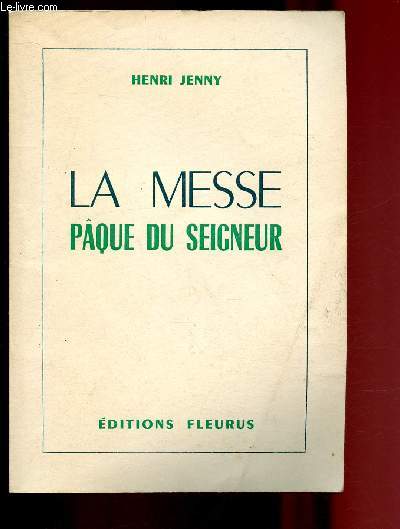 LA MESSE PAQUE DU SEIGNEUR : PLANS D'INSTRUCTIONS SUR LA MESSE / COLLECTION 