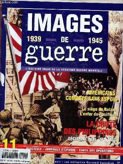 N11 - IMAGES DE GUERRE - 1939-1945 : La route de Manille - Le dos au mur - Dans l'enfer du pacifique - Nouvelles du front + fac simil du journal 