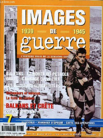 N7 - IMAGES DE GUERRE - 1939-1945 : La campagne des balkans - Opration 