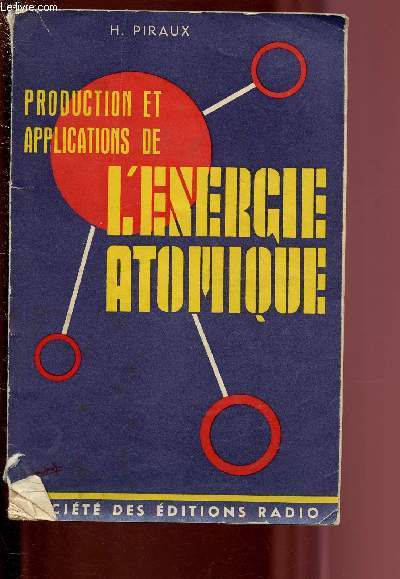 PRODUCTION ET APPLICATIONS DE L'ENERGIE ATOMIQUE