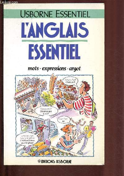 L'ANGLAIS ESSENTIEL : MOTS, EXPRESSIONS, ARGOT