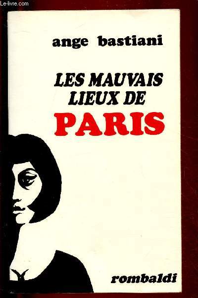 LES MAUVAIS LIEUX DE PARIS