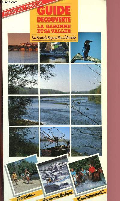 GUIDE DECOUVERTE - LA GARONNE ET SA VALLEE - DU PONT DU ROY AU BEC D'AMBES (MIDI-PYRENEES/AQUITAINE) + Mmoire de pierres : La lettre du Patrimoine de Gironde d'octobre 1995