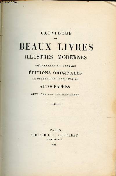 CATALOGUE DE VENTE AUX ENCHERES -  LUNDI 22 ET MARDI 23 JUIN 1936 - HOTEL DES COMMISSAIRES-PRISEURS - RUE DROUOT : CATALOGUE DE BEAUX LIVRES ILLUSTRES MODERNES - AQUARELLES ET DESSINS - EDITIONS ORIGINALES, LA PLUPART EN GRAND PAPIER - AUTOGRAPHES - ...