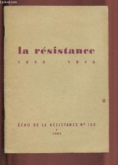 LA RESISTANCE - 1940-1945 / ECHO DE LA RESISTANCE N100 - 1964 ( 4 DOCUMENTS INEDITS - JEAN MOULIN)