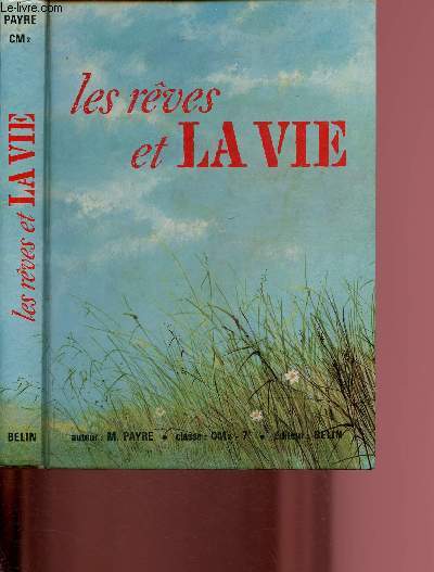 LES REVES ET LA VIE - TEXTES CHOISIS : CM2 - 7e (ENTREE EN 6e) SPECIMEN