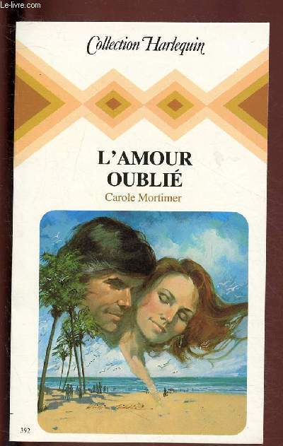 L'AMOUR OUBLIE / COLLECTION HARLEQUIN N