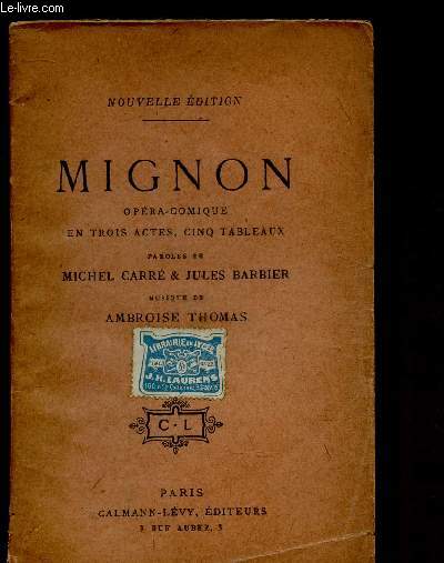 MIGNON - OPERA EN TROIS ACTES, CINQ TABLEAUX