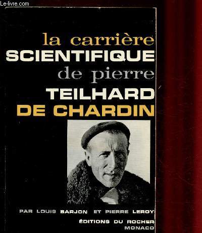 LA CARRIERE SCIENTIFIQUE DE PIERRE TEILHARD DE CHARDIN