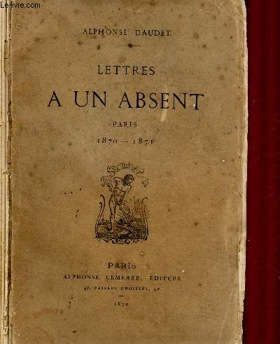 LETTRES A UN ABSENT 1870-1871