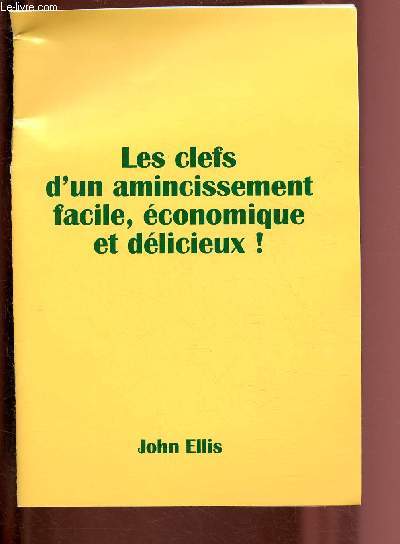LES CLEFS D'UN AMINCISSEMENT FACILE, ECONOMIQUE ET DELICIEUX !