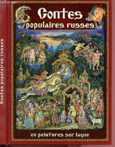 CONTES POPULAIRES RUSSES : De par le brochet - Soeur Aliconouchka et frre Ivanouchka - Ivan le Tsarvitch et le Loup Gris - Les Oies-Cygne s- Nikita le Tanneur - Le Moujik et l'Ours - La Princesse Grenouille - Le Coq  la crte d'or -etc