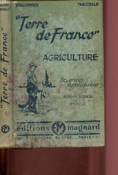 LA TERRE DE FRANCE - AGRICULTURE - Deuxime cycle : Sciences appliqus - Ecoles rurales - Certificat d'tudes primaires - Cours Post-scolaires agricoles - Cours d'agriculture par correspondance - PROGRAMMES 1941