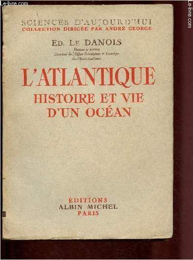 L'ATLANTIQUE - HISTOIRE ET VIE D'UN OCEAN / COLLECTION 