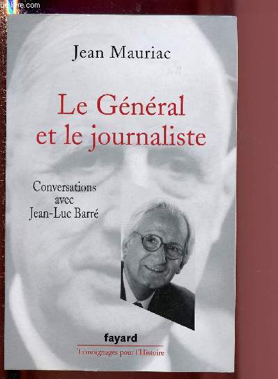 LE GENERAL ET LE JOURNALISTE : CONVERSATIONS AVEC JEAN-LUC BARRE