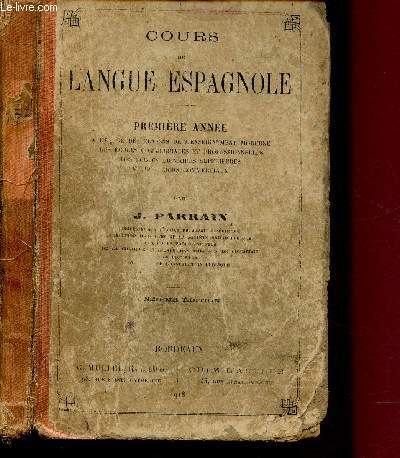 COURS DE LANGUE ESPAGNOLE - PREMIERE ANNEE l'usage des classes de l'enseignement moderne - des coles commercailes et professionnelles - des coles primaires suprieures et des cours commerciaux