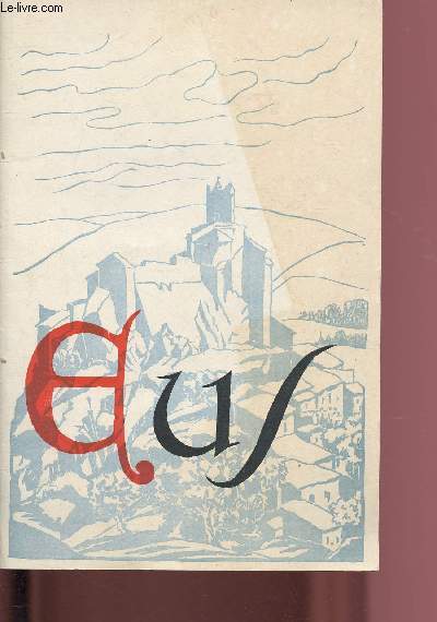 EUS (HISTOIRE D'UN DES PLUS BEAUX VILLAGES DE FRANCE - PYRENEES ORIENTALES)