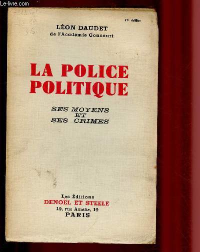 LA POLICE POLITIQUE : SES MOYENS ET SES CRIMES