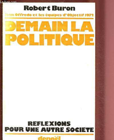 DEMAIN LA POLITIQUE : REFLEXIONS POUR UNE AUTRE SOCIETE